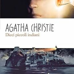Download Free Pdf Books Dieci piccoli indiani $BOOK^ By  Agatha Christie (Author)