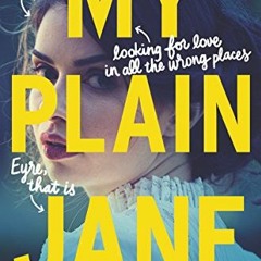 [ACCESS] [PDF EBOOK EPUB KINDLE] My Plain Jane (The Lady Janies) by  Cynthia Hand,Bro