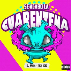 SE ACABO LA CUARENTENA  @Dj Rasec  Nick Joed