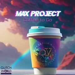 Max Project - Coffee to Go (Original mix)