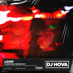 Martin Garrix, Dallas K, Sasha Alex Sloan vs. Kaskade - Loop (DJ Hova 'Solid Ground' Edit)