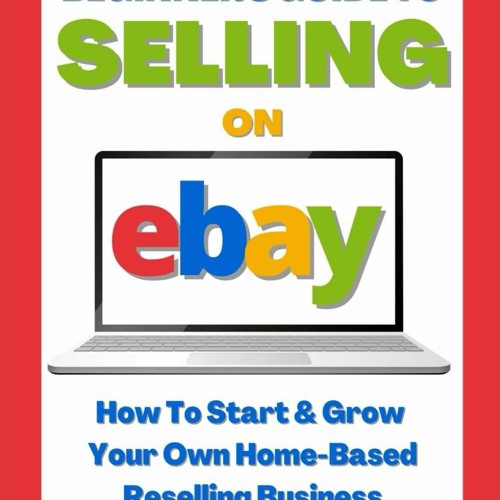 Stream episode PDF/READ/DOWNLOAD Beginner's Guide To Selling On eBay