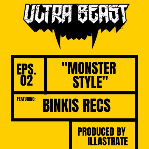 "Monster Style" Ultra Beast feat. Binkis Recs. (Prod. by Illastrate)