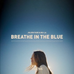 Julien Fade and Nu La - Breathe In The Blue