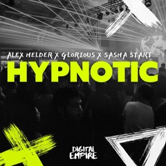 Alex Helder x Glorious x Sasha Start - Hypnotic [OUT NOW]