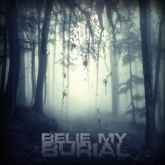 Belie My Burial - Seek Shelter the Sun Is Sinking
