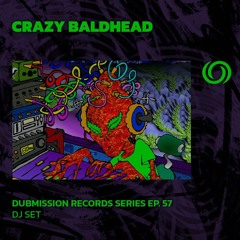 CRAZY BALDHEAD | Dubmission Records Series Ep. 57 | 15/12/2024