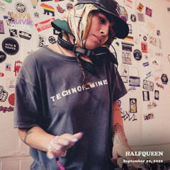 HALFQUEEN | QUIVR | 09-09-22