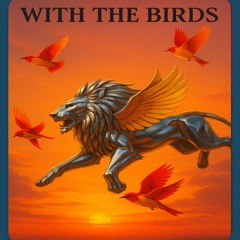 WITH THE BIRDS