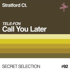 TELE-FON - Call You Later [Secret Selection]