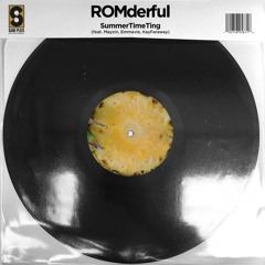 ROMderful feat. Mayzin,  Emmavie, KayFaraway - SummerTimeTing