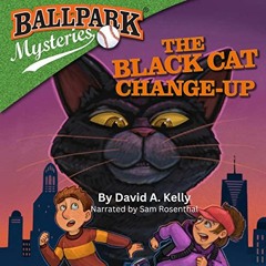 Read pdf The Black Cat Change-Up: Ballpark Mysteries #19 by  David A. Kelly,Sam Rosenthal,Curveball