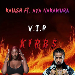 KALASH FT AYA NAKAMURA - VIP [KIRBS](REMIX 2024]