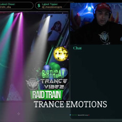 LIVE TWITCH 27/04/2025 TRANCE EMOTIONS 196  VIBEZ RAID TRAIN