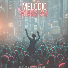 Melodic Vibez #1