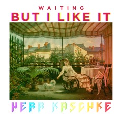 Waiting but I Like It