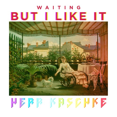 Waiting but I Like It