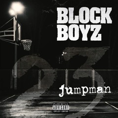 BLOCK BOYZ - 23 JUMPMAN