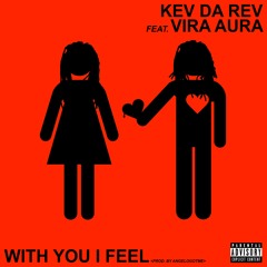 Kev Da Rev - With You I Feel (Feat. Vira Aura)