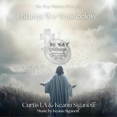 Khana Wo Wusteelow (2023) - The Way Ministry