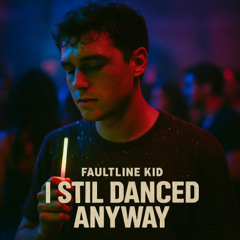 I Still Danced Anyway