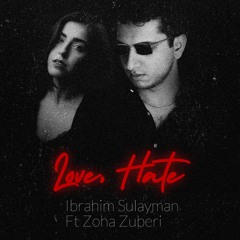 Love, Hate Ibrahim Sulayman - Zoha Zuberi