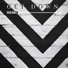 Kash Mihra - Get Down