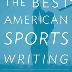 [Access] KINDLE PDF EBOOK EPUB The Best American Sports Writing 2016 by  Glenn Stout 🗸