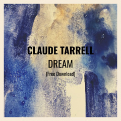 Claude Tarrell - Dream (Free Download)