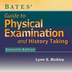 GET [KINDLE PDF EBOOK EPUB] Bates' Guide to Physical Examination and History-Taking -