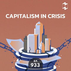 Mission to the Moon EP.933 | Capitalism in Crisis