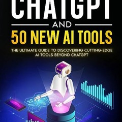 ⏳ READ EBOOK Beyond ChatGPT and 50 New AI Tools Free