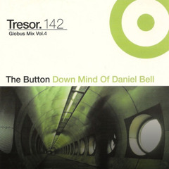 Daniel Bell - Globus Mix vol. 4 (The Button Down Mind Of Daniel Bell) [Tresor] HQ