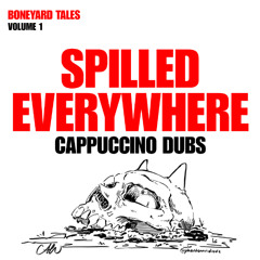 CAPPUCCINO DUBS - SPILLED EVERYWHERE