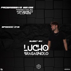 Progressive Waves #045 Guest Mix By Lucho Bragagnolo