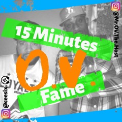 15 Min OV Fame Hosted By Mr O.V Mixed By Ceesix
