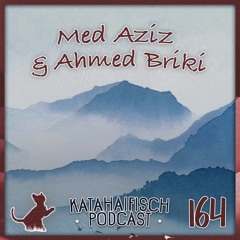 KataHaifisch Podcast 164 - Med Aziz & Ahmed Briki