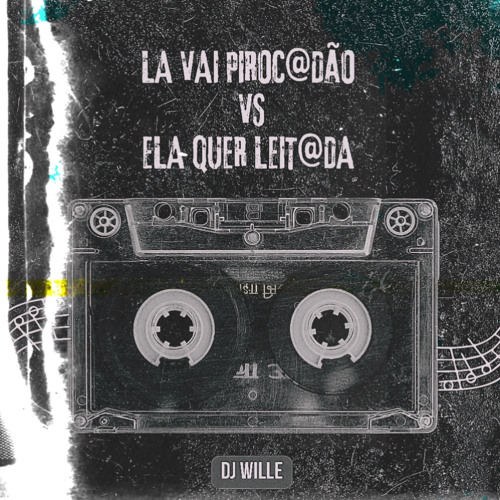 MC GW - LA VAI PIROC@DÃO VS ELA QUER LEIT@DA (DJ WILLE)