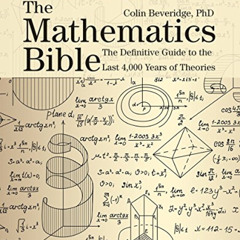 [View] EPUB ✔️ The Mathematics Bible: The Definitive Guide to the Last 4,000 Years of
