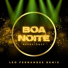 💥🎵Boa Noite Barbatuque - Leo Fernandes Remix 💥