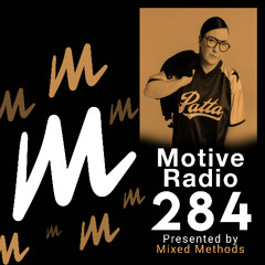 Motive Radio 284 - Presented by Mixed Methods