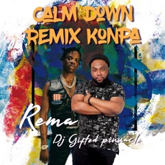 REMA CALM DOWN REMIX KONPA DJ GIFTED PINNACLE