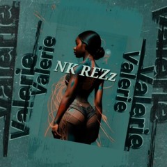 NK REZz - Valerie