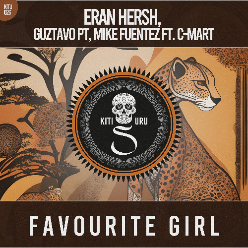 Eran Hersh, Guztavo PT, Mike Fuentez ft. C-Mart - Favourite Girl (Extended Mix) [Kitisuru]