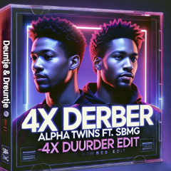 Alpha Twins ft. SBMG - 4x Duurder (4x Derber edit)