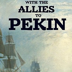 DOWNLOAD EPUB 🗸 With the Allies to Pekin: The Aftermath of the Boxer Rebellion in Ch