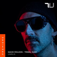 Premiere | David Moleon - Tribal Hunt (Unrilis)