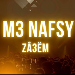 ‎ZÂ3ËM - Ma3 Nafsy