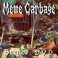 Meme Garbage (BrenZo x D.V.D.)[Free Download]