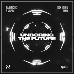 Magnificence X Shapov - Unboring The Future (Nick Endhem Remix)